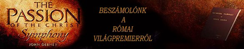 The Passion of the Christ Symphony – Beszámolónk a római világpremierről