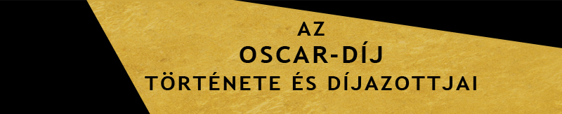 Az Oscar-Díj története és díjazottai